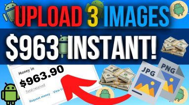 EARN $963 DAILY FOR UPLOADING IMAGES ( Make Money Online ) earn PayPal Money